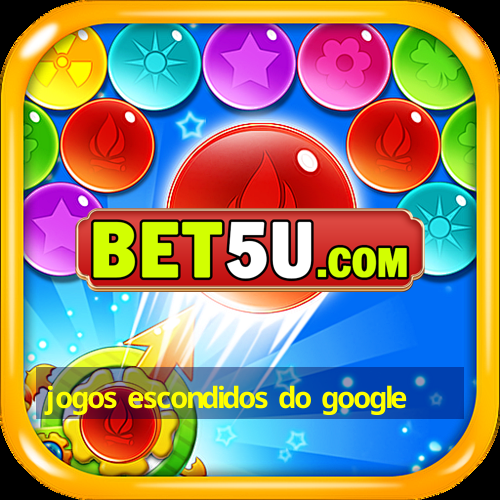 jogos escondidos do google